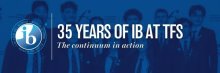 35 years of IB at TFS | The continuum in action 35 years of IB at TFS | The continuum in action